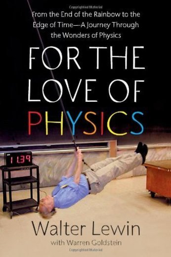 For the Love of Physics by Lewin