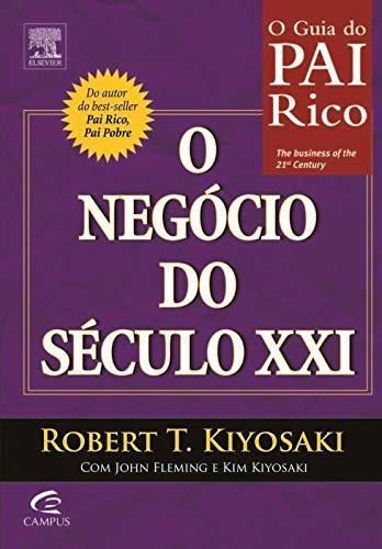 O Negócio do Século XXI - Coleção Pai Rico