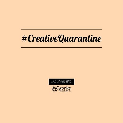 #CreativeQuarantine
