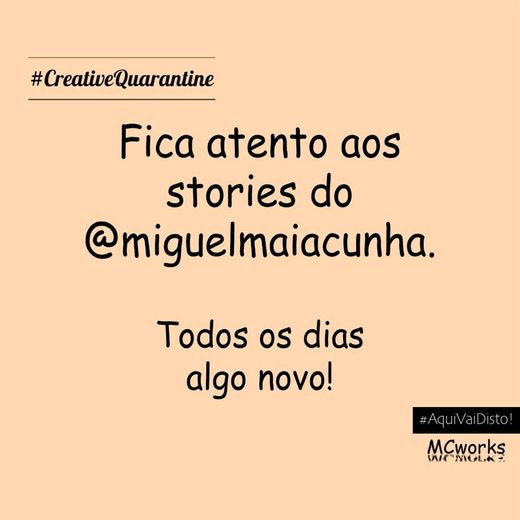 #CreativeQuarantine nos stories do @miguelmaiacunha