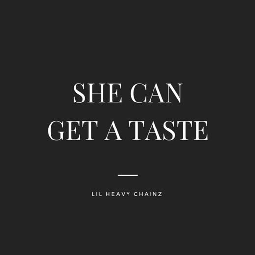 She Can Get a Taste