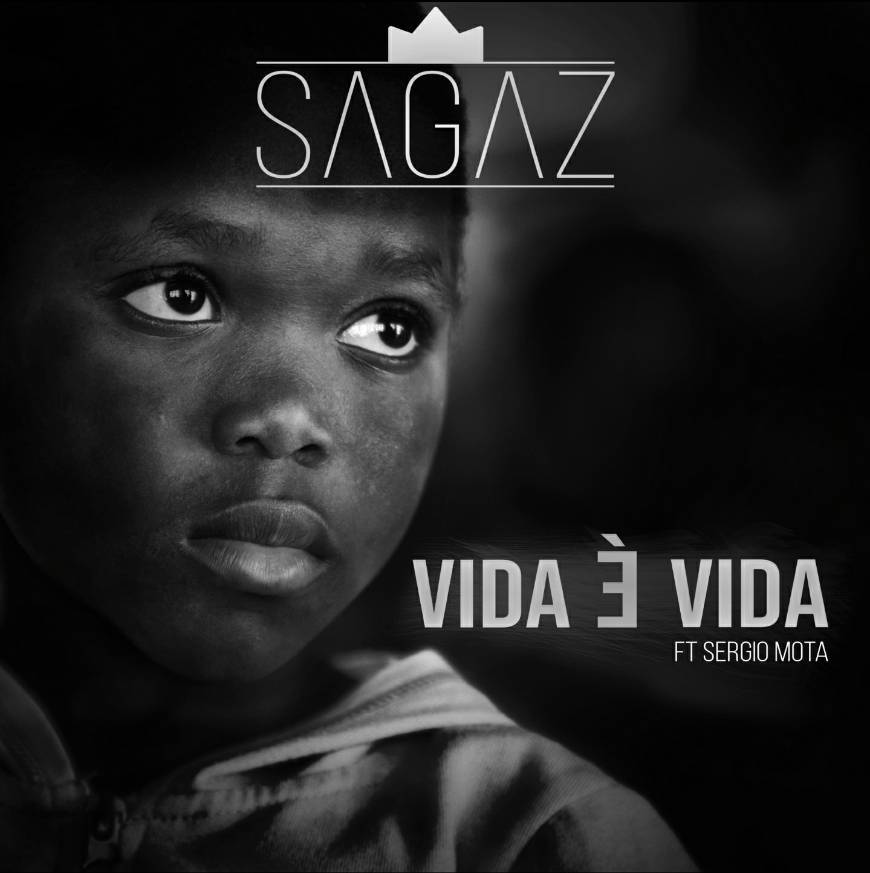 Canción Sagaz - Vida é Vida ft Sergio Mota