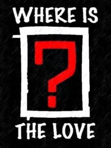 Where Is The Love?