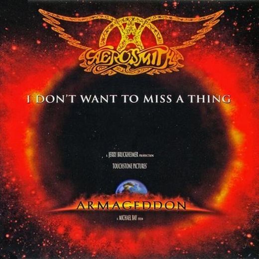 I Don't Want to Miss a Thing - Aerosmith