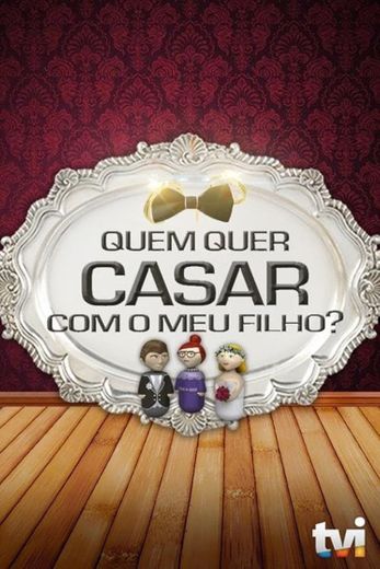 Quem Quer Casar Com o Meu Filho?