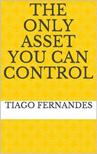 "The only asset you can control"