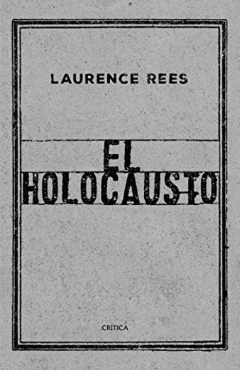 El Holocausto: Las voces de las víctimas y de los verdugos