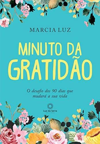 Minuto da gratidão: O desafio dos 90 dias que mudará a sua