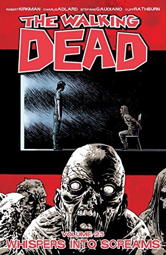 Books The Walking Dead Vol. 23: Whispers Into Screams