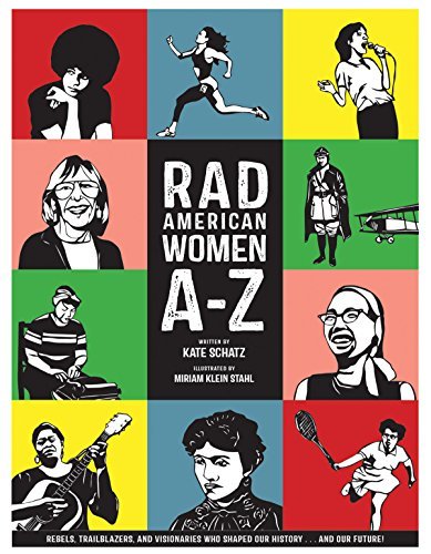 Books Rad American Women A-Z: Rebels, Trailblazers, and Visionaries who Shaped Our History