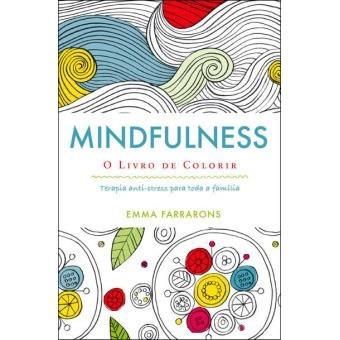 Mindfulness - O Livro de Colorir