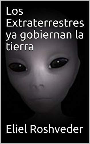 Book Los Extraterrestres ya gobiernan la tierra
