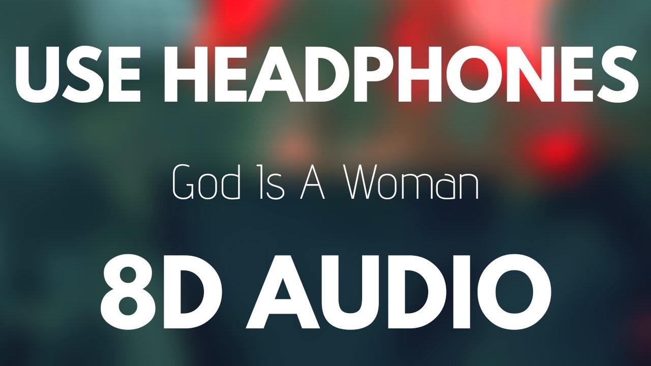 Music Ariana Grande- God is a woman (8D AUDIO) 