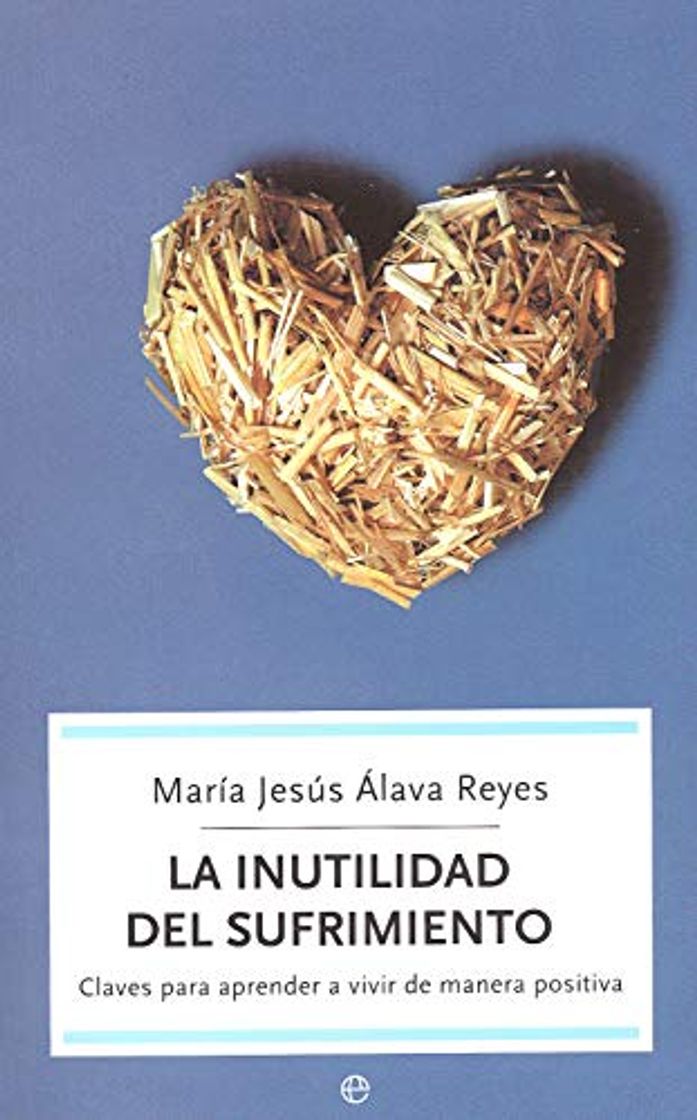 Book La inutilidad del sufrimiento: claves para aprender a vivir de manera positiva