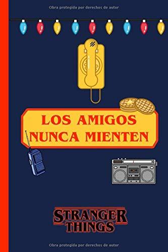 Los amigos nunca mienten. Stranger Things