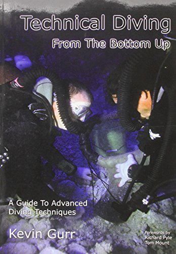 Technical Diving from the Bottom Up by Kevin Gurr