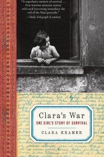 Clara's War: One Girl's Story of Survival by Clara Kramer