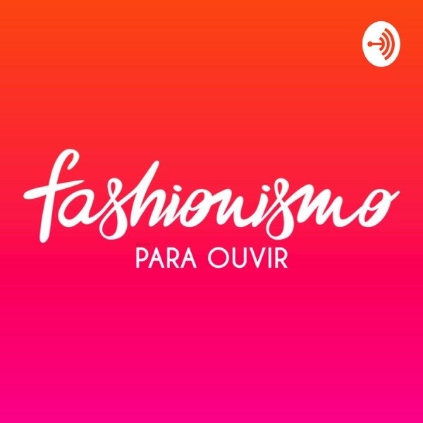 Fashion Fashionismo para Ouvir