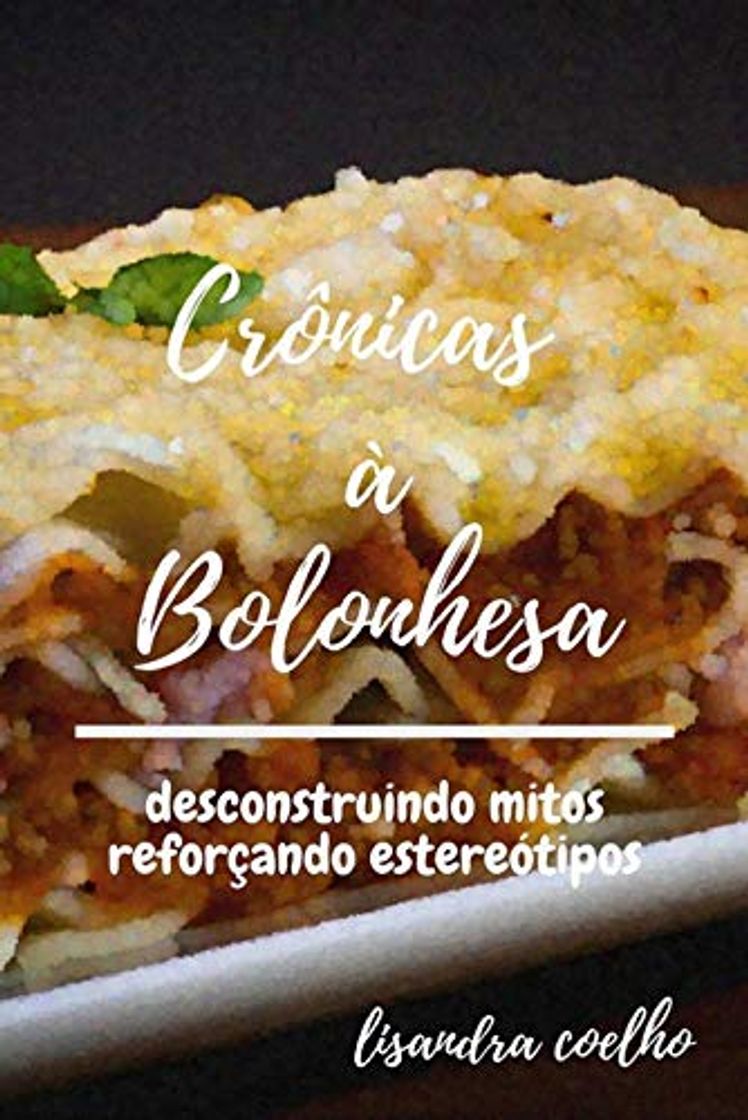 Libro Crônicas à Bolonhesa: Desconstruindo mitos, reforçando estereótipos