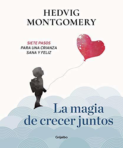 Book La magia de crecer juntos. Siete pasos para una crianza sana y