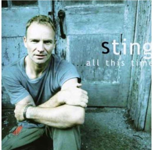 Sting/ All this time 