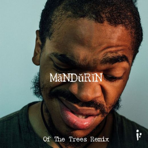 MăNDŭRĭN - Of The Trees Remix