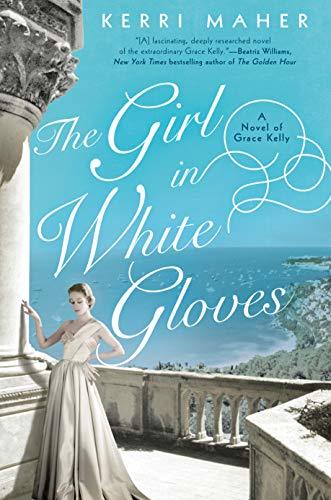 Book The Girl in White Gloves: A Novel of Grace Kelly