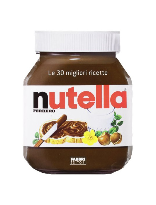 Producto Nutella. Le 30 migliori ricette