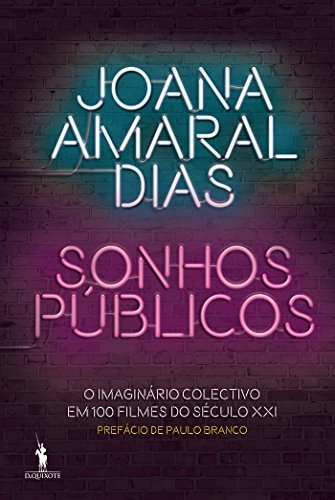 Book Sonhos Públicos: O Imaginário Colectivo em 100 Filmes do Século XXI