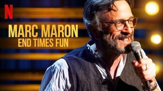 Marc Maron: End Times Fun | Netflix Official Site = 10/10