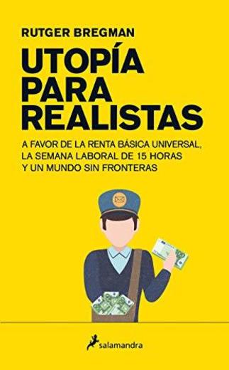 Utopía para realistas: A favor de la renta básica universal, la semana