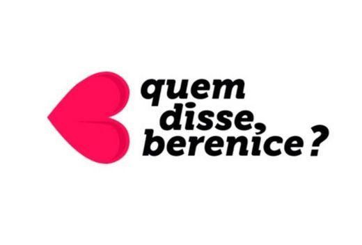 Quem Disse, Berenice? 