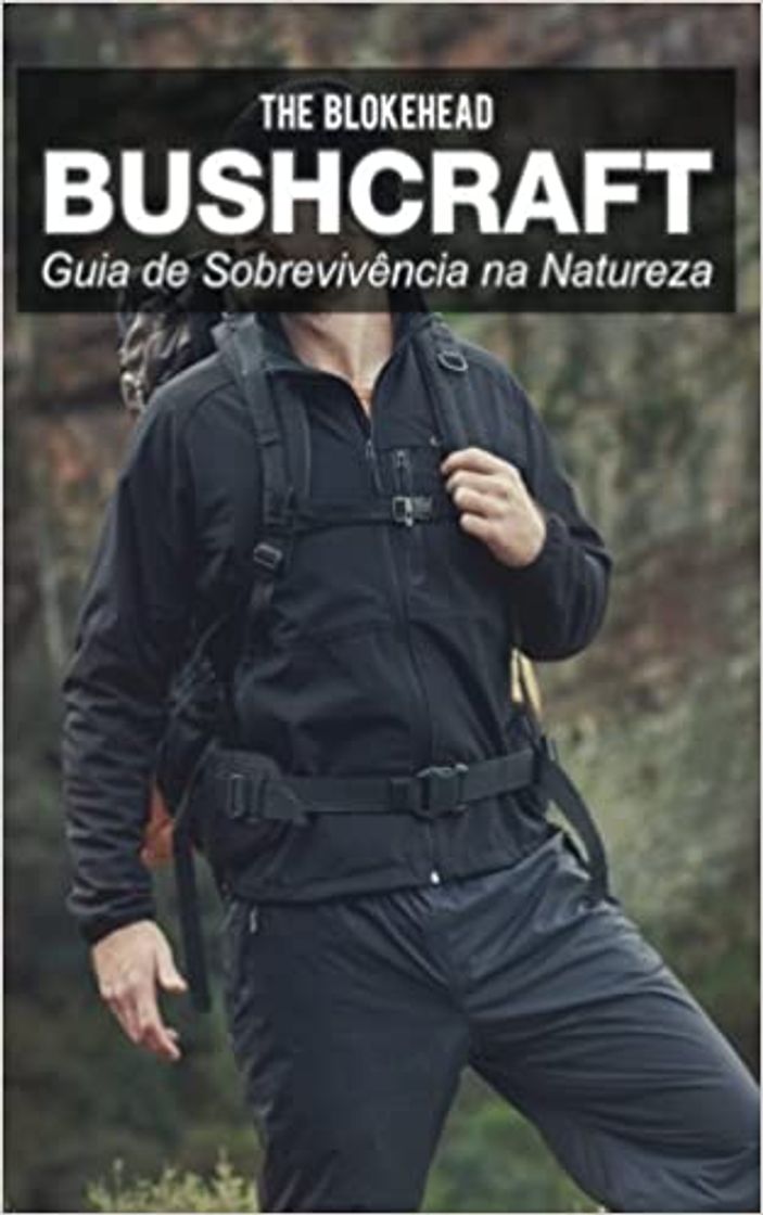 Fashion Bushcraft - Guia de sobrevivência na natureza