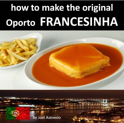 Libro FRANCESINHA: How to make the original "Oporto Francesinha"