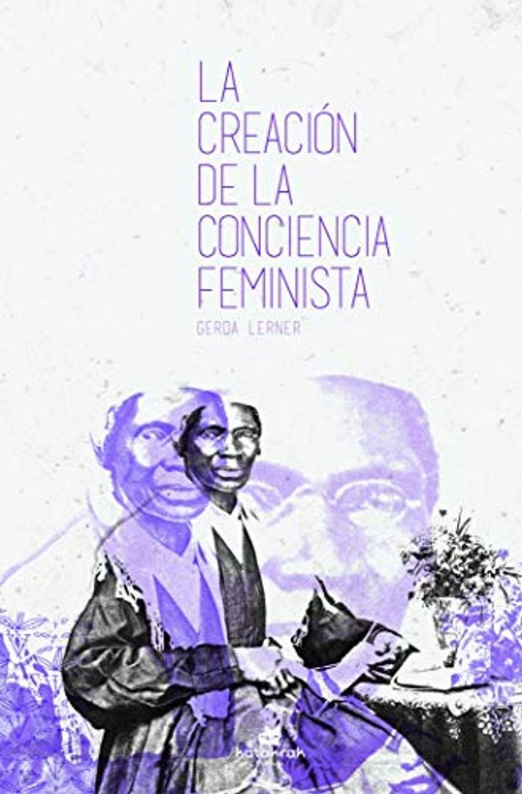 Book La creación de la conciencia feminista: Desde la Edad Media hasta 1870
