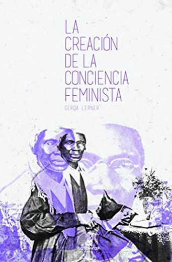 La creación de la conciencia feminista: Desde la Edad Media hasta 1870