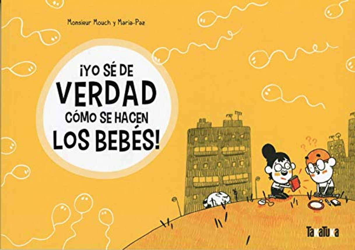 Book ¡Yo sé de Verdad Cómo se hacen Los Bebés!