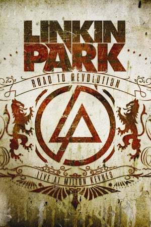 Movie Linkin Park: Road to Revolution  - Live at Milton Keynes