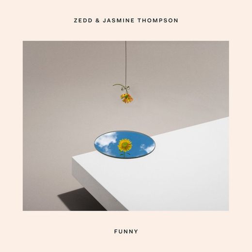 Funny(zedd ft jasmine Thompson)