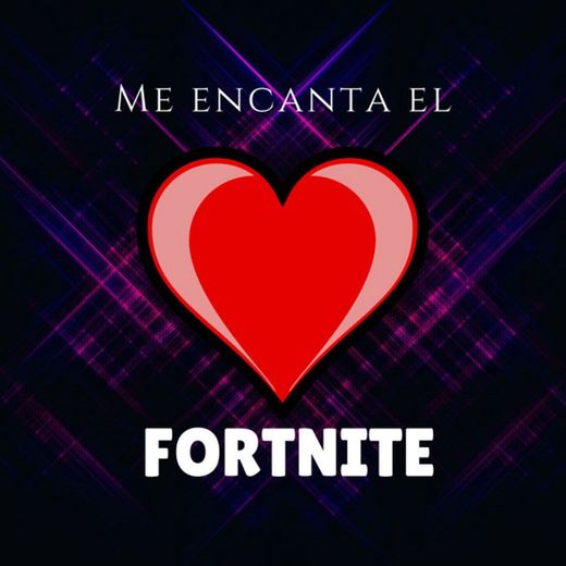 Me Encanta el Fortnite