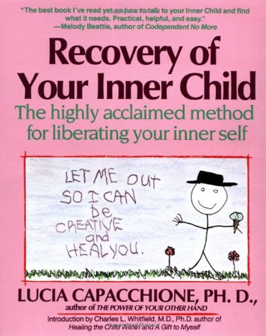 Books Recovery of Your Inner Child: The Highly Acclaimed Method for Liberating Your Inner Self