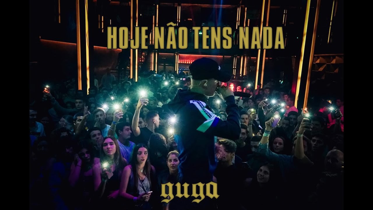 Canción Guga - Hoje não tens nada 