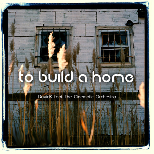 Canciones The Cinematic Orchestra- To build a home