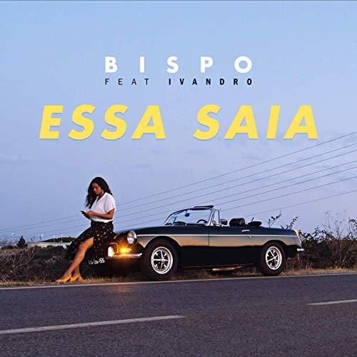 BISPO - ESSA SAIA FEAT IVANDRO 