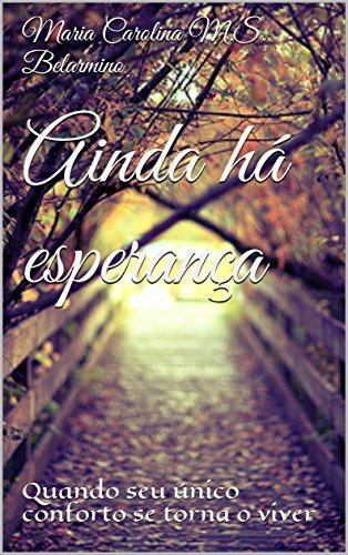 Libro Ainda há esperança: Quando seu único conforto se torna o viver