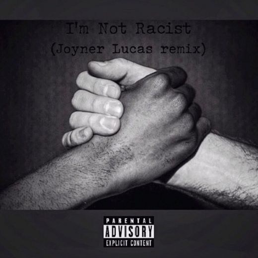 I'm Not Racist - Joyner Lucas Remix