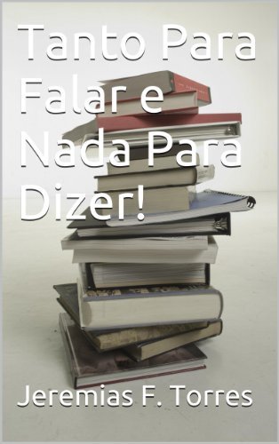 Book Tanto Para Falar e Nada Para Dizer!