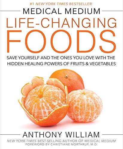 Book Medical Medium Life-Changing Foods: Save Yourself and the Ones You Love with