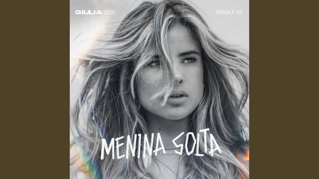 Canción Giulia Be - Menina Solta (Letra)