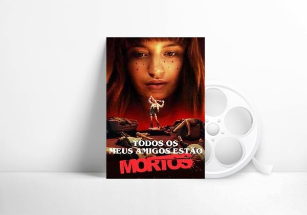 Película Todos mis amigos están muertos